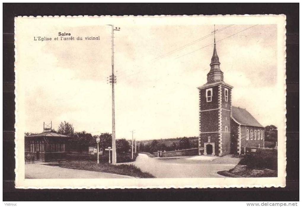 SAIVE  - Eglise Et  Arrêt Du Vicinal - Non Circulé - Not Circulated - Nicht Gelaufen. - Blegny