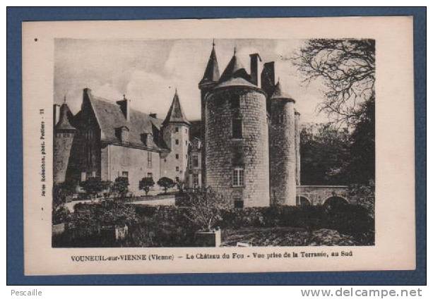 86 VIENNE - CP VOUNEUIL SUR VIENNE - LE CHATEAU DU FOU - VUE PRISE DE LA TERRASSE AU SUD - JULES ROBUCHON PHOT. POITIERS - Vouneuil Sur Vienne