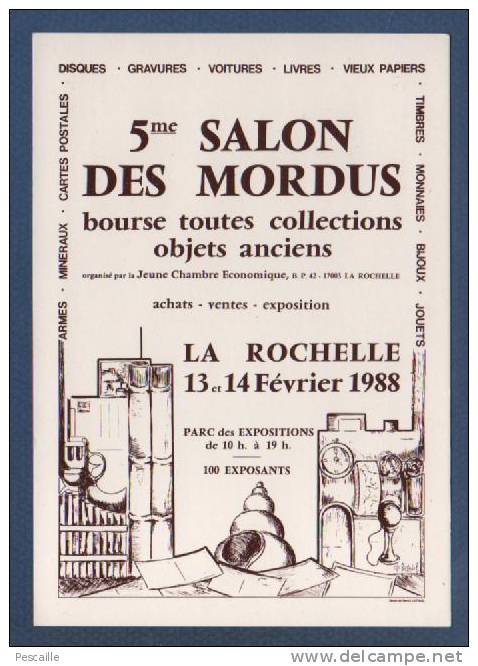 17 - CP LA ROCHELLE 1988 - 5me SALON DES MORDUS - DESSIN DE PATRICK LASTAVEL - IMPRIMERIE BOISMOREAU ROCHEFORT - Bolsas Y Salón Para Coleccionistas