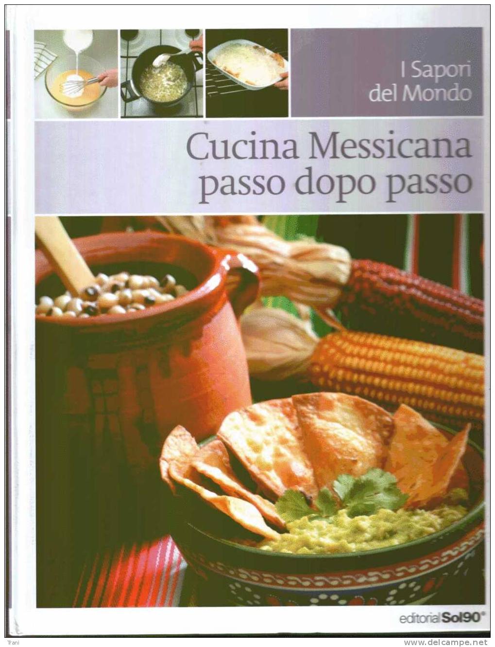 CUCINA MESSICANA - Passo Dopo Passo - Maison Et Cuisine