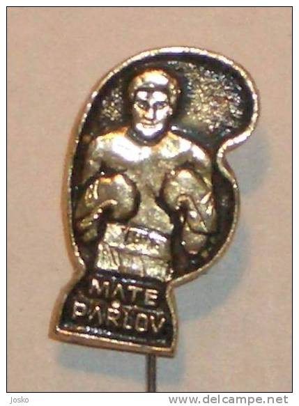 MATE PARLOV Boxing World Champion & Olympic Winner* Croatian Pin Badge Boxe Boxeo Boxen Pugilato Distintivo Anstecknadel - Boxen