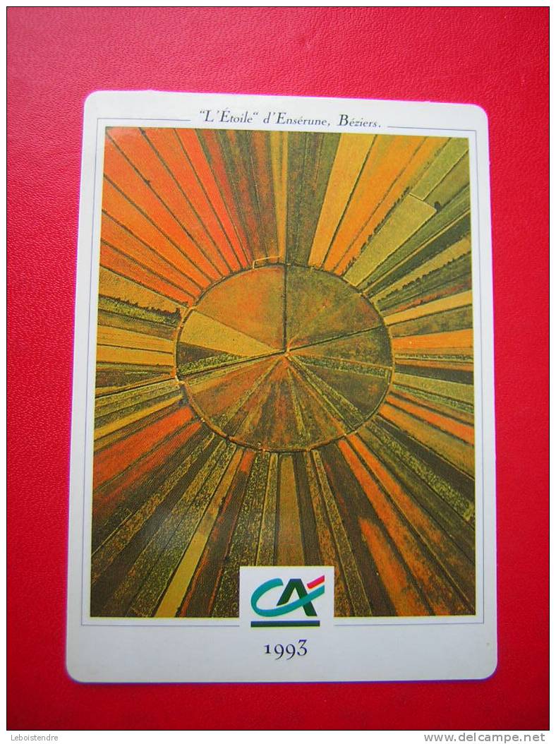 CALENDRIER CREDIT AGRICOLE 1993 -L'ETOILE D'ENSERUNE,BEZIER - Petit Format : 1991-00
