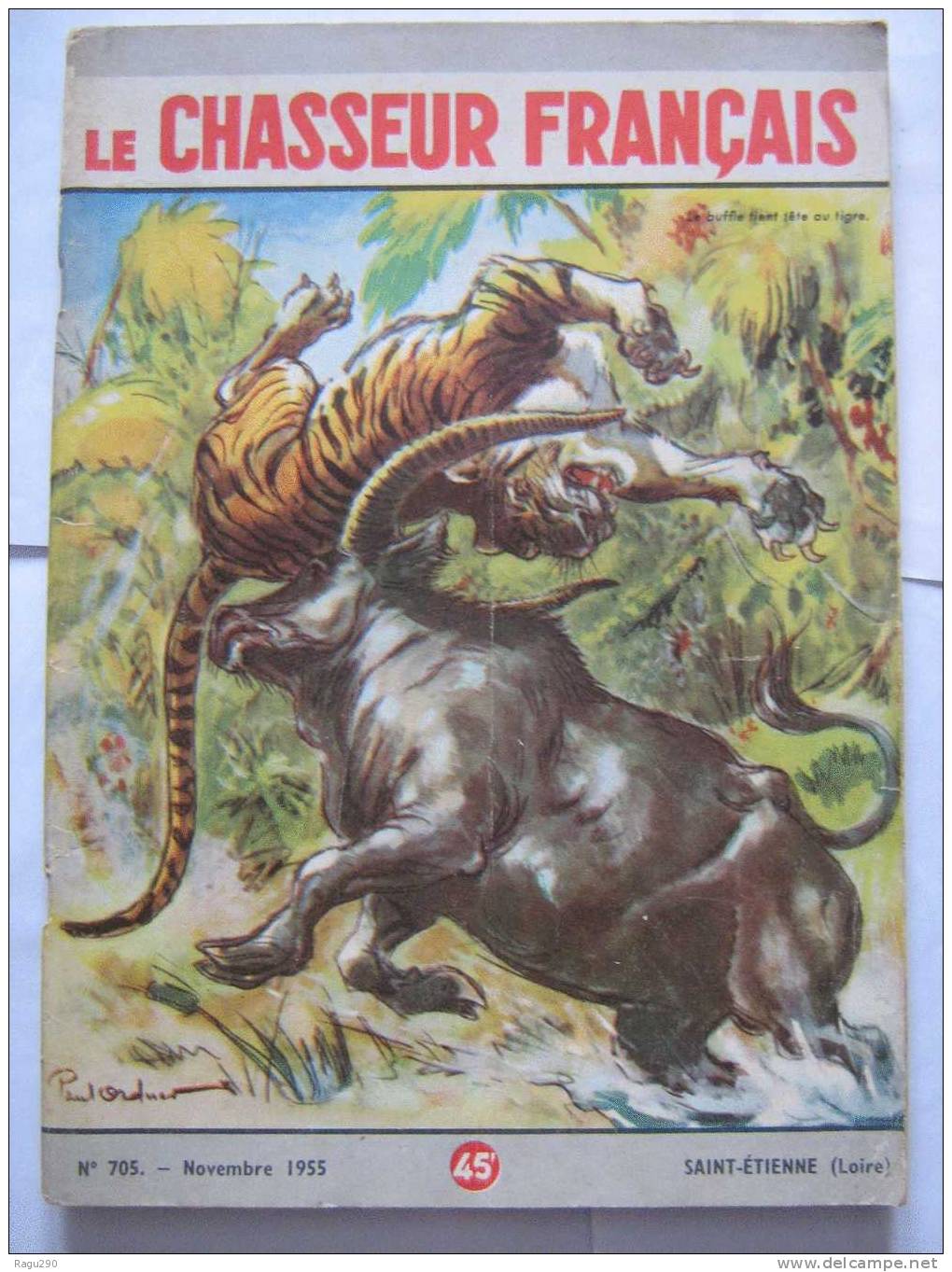 LE CHASSEUR FRANCAIS N° 705 Illustré Par  PAUL ORDNER -- Buffle Contre Tigre  -- Novembre 1955 - Caccia & Pesca