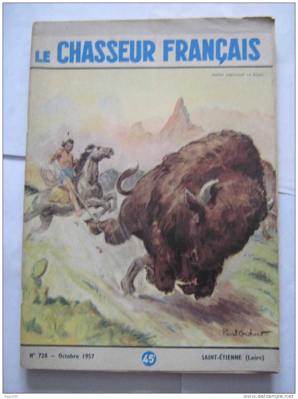 LE CHASSEUR FRANCAIS N° 728 Illustré Par  PAUL ORDNER -- Indien Capturant Un Bison  -- Octobre 1957 - Caza & Pezca