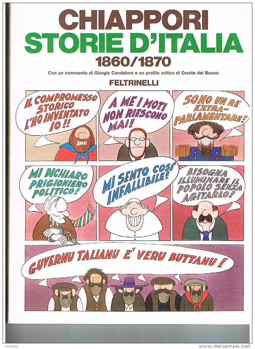 CHIAPPORI - STORIE D'ITALIA (1860-1870 ) - FELTRINELLI EDITORE - Umoristici