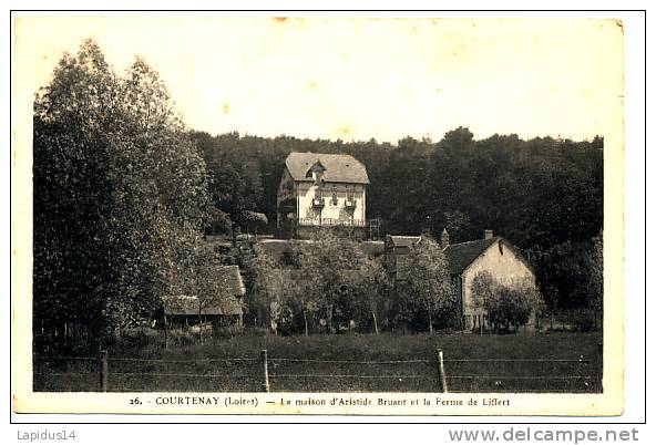 P 987 / CPA  COURTENAY  (45)   LA MAISON D' ARISTIDE BRUANT ET LA FERME LIFFERT - Courtenay