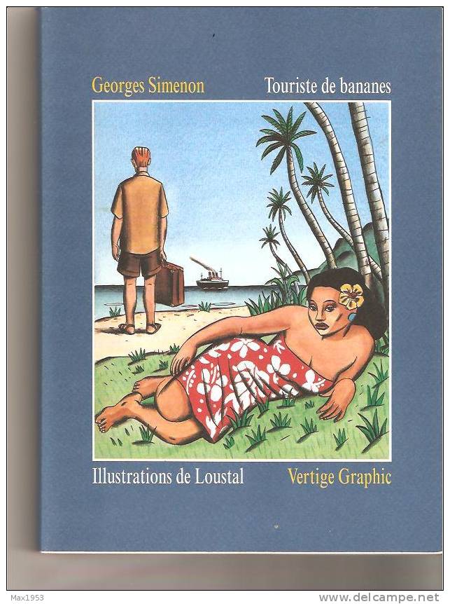 Georges Simenon Touriste De Bananes - Illustrations De Loustal, Vertige Graphic, Paris, 1998 - Simenon