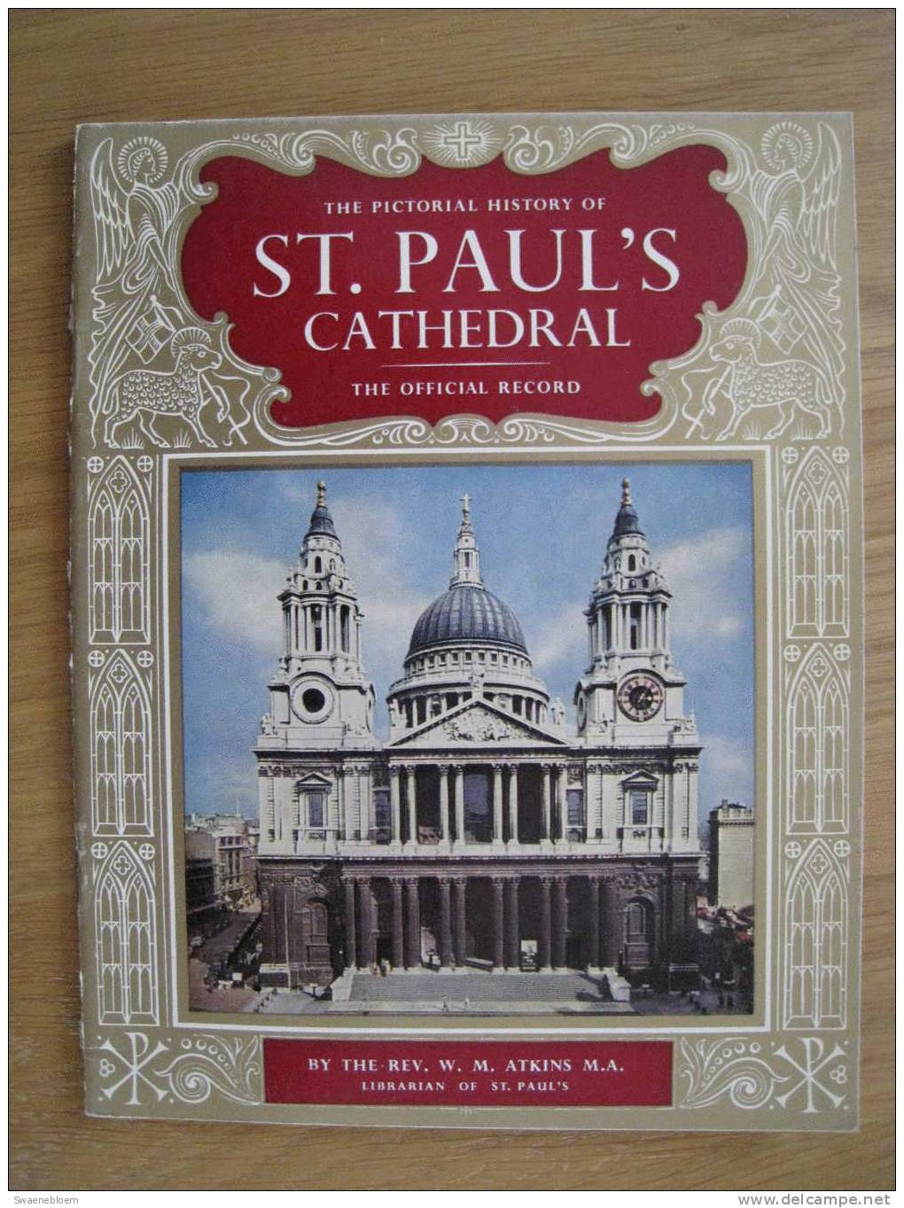 GB.- Book - The Pictorial History Of St. Paul's Cathedral - The Official Record - By The-Rev. W. M. Atkins M.A. 3 Scans - Architectuur / Design