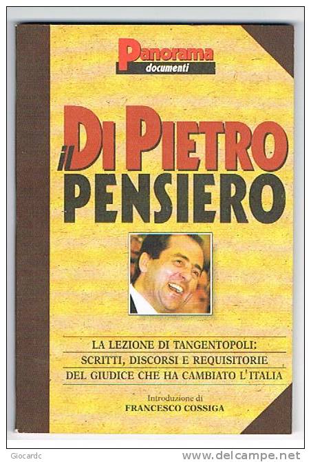 PANORAMA DOCUMENTI  -  'IL DI PIETRO PENSIERO'  - MONDADORI EDITORE - Société, Politique, économie