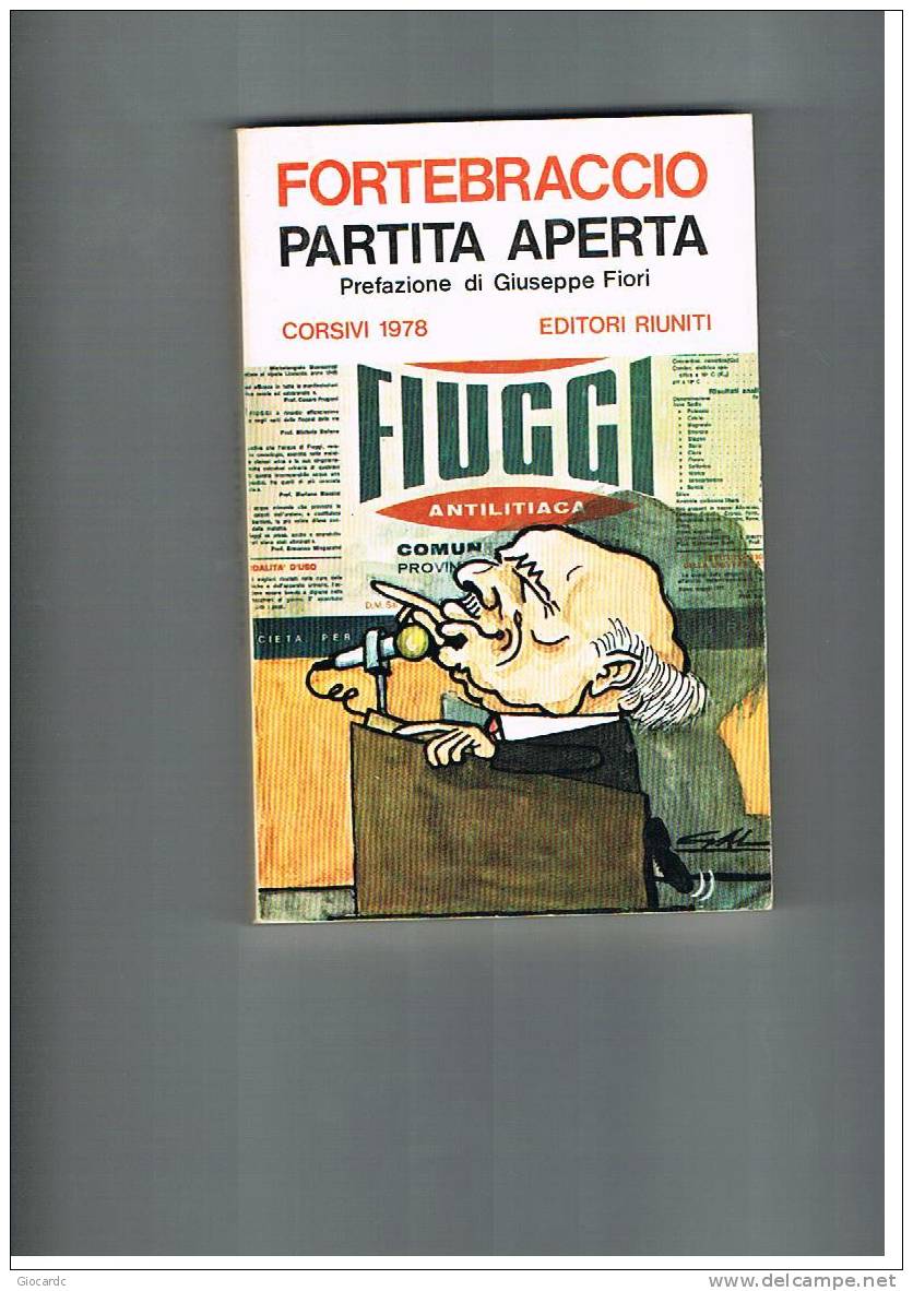 FORTEBRACCIO - PARTITA APERTA (CORSIVI 1978 ) - EDITORI RIUNITI - Société, Politique, économie