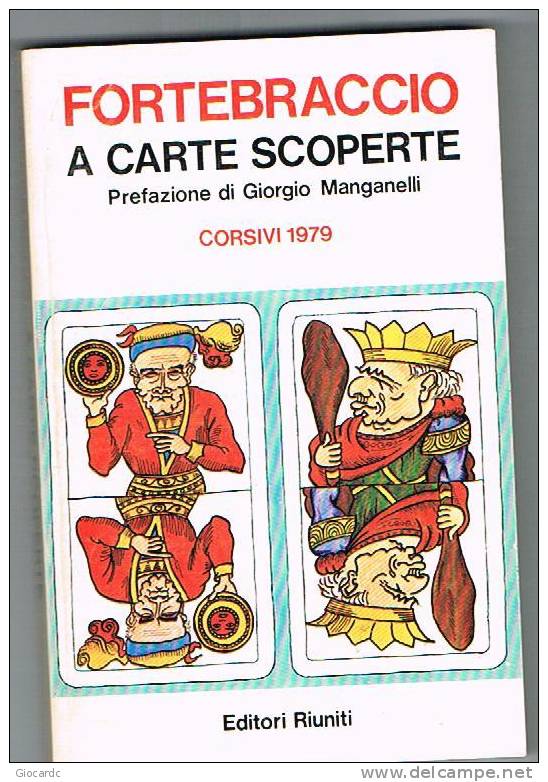 FORTEBRACCIO - A CARTE SCOPERTE (CORSIVI 1979 ) - EDITORI RIUNITI - Société, Politique, économie