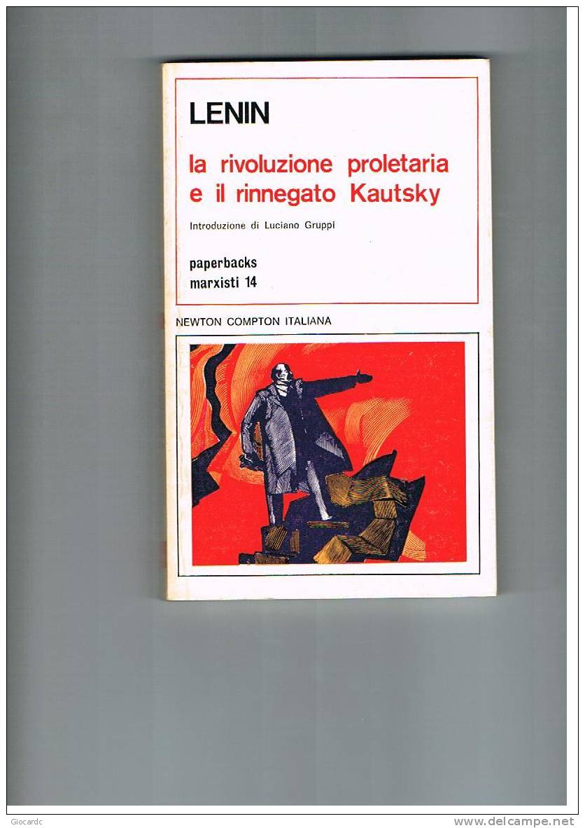 LENIN - LA RIVOLUZIONE PROLETARIA E IL RINNEGATO KAUTSKY - NEWTON COMPTON ITALIANA - Société, Politique, économie