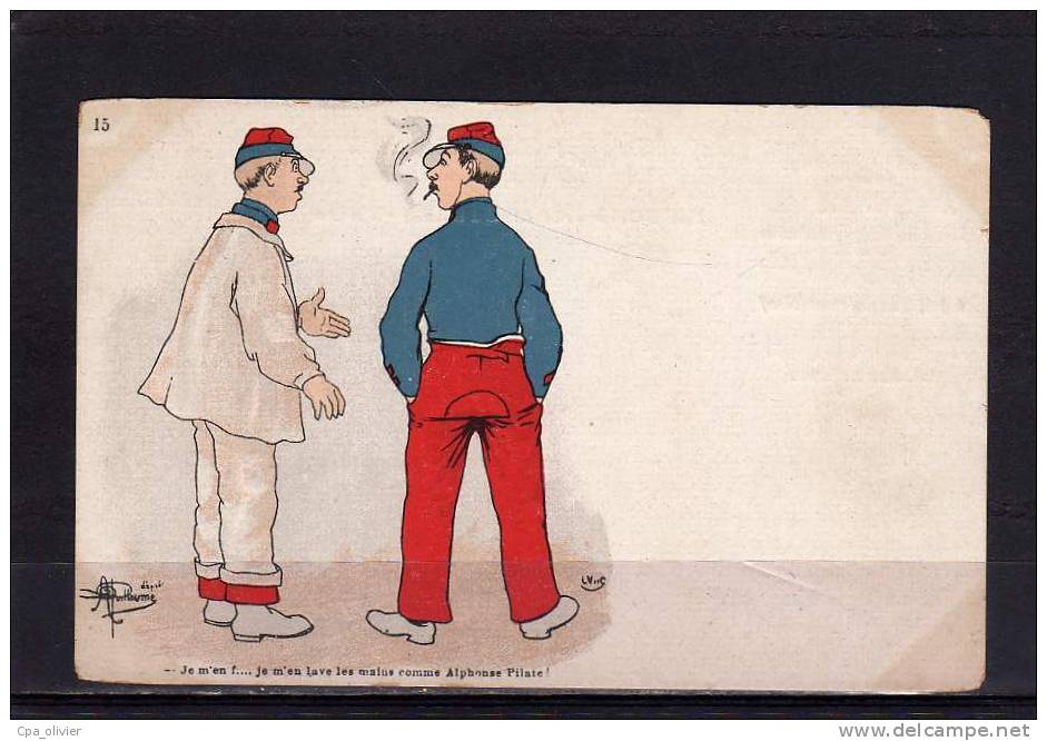 TH Illustrateur, Guillaume, Je M'en Fous, Je M'en Lave Les Mains Comme Alphonse Pilate, Militaires, Ed LV 15, Dos 1900 - Guillaume