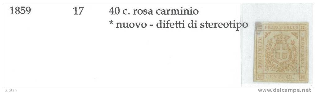 Antichi: Ducato Di Modena Governo Provvisorio  Anno 1859 - N° 17 - 40 Cent. Rosa Carminio - Nuovo Ottimamente Marginato - Modena