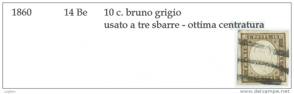 Antichi Stati: Regno Di Sardegna - Tinte Del 1860 - 14 Be - 10 Cent. Bruno Grigio Usato A Tre Sbarre - Ottima Centratura - Sardaigne