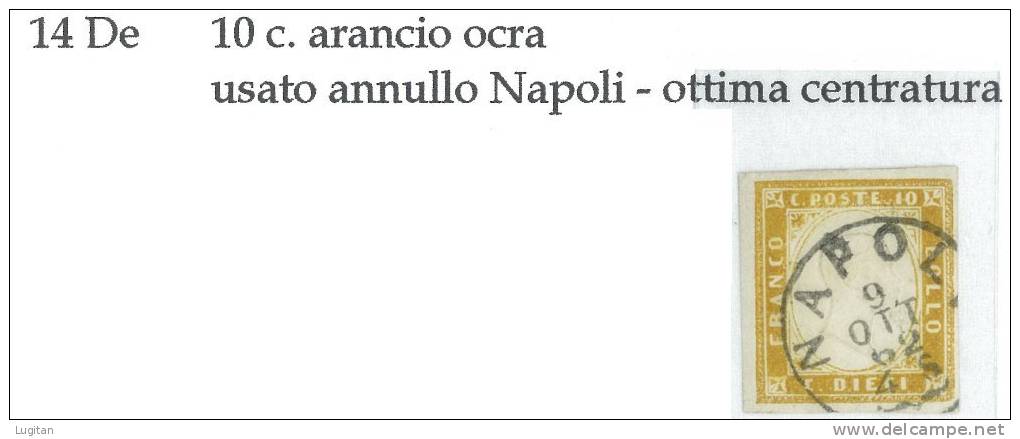 Antichi Stati: Sardegna - Tinte Del 1862 - 14 De - 10 Cent. Arancio Ocra Usato Annullo Napoli - Ottima Centratura - Sardaigne