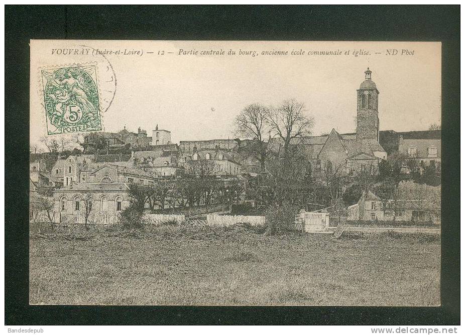 Vouvray (Indre Et Loire 37) - Partie Centrale Du Bourg, Ancienne école Communale Et église ( ND Phot 12 En 1907) - Vouvray