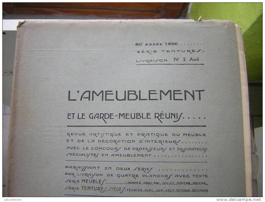 L´AMEUBLEMENT ET GARDE MEUBLE REUNIS-REVUE ARTISTIQUE ET PRATIQUE DU MEUBLE /TENTURE ET DE LA DECORATION INTERIEURE-1926 - Décoration Intérieure