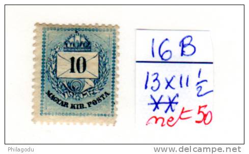 Hongrie 1871, Yv. N° 16 B ** Dent 13x11 1/2  Sans Charnière, Cote 100 &euro; - Ungebraucht