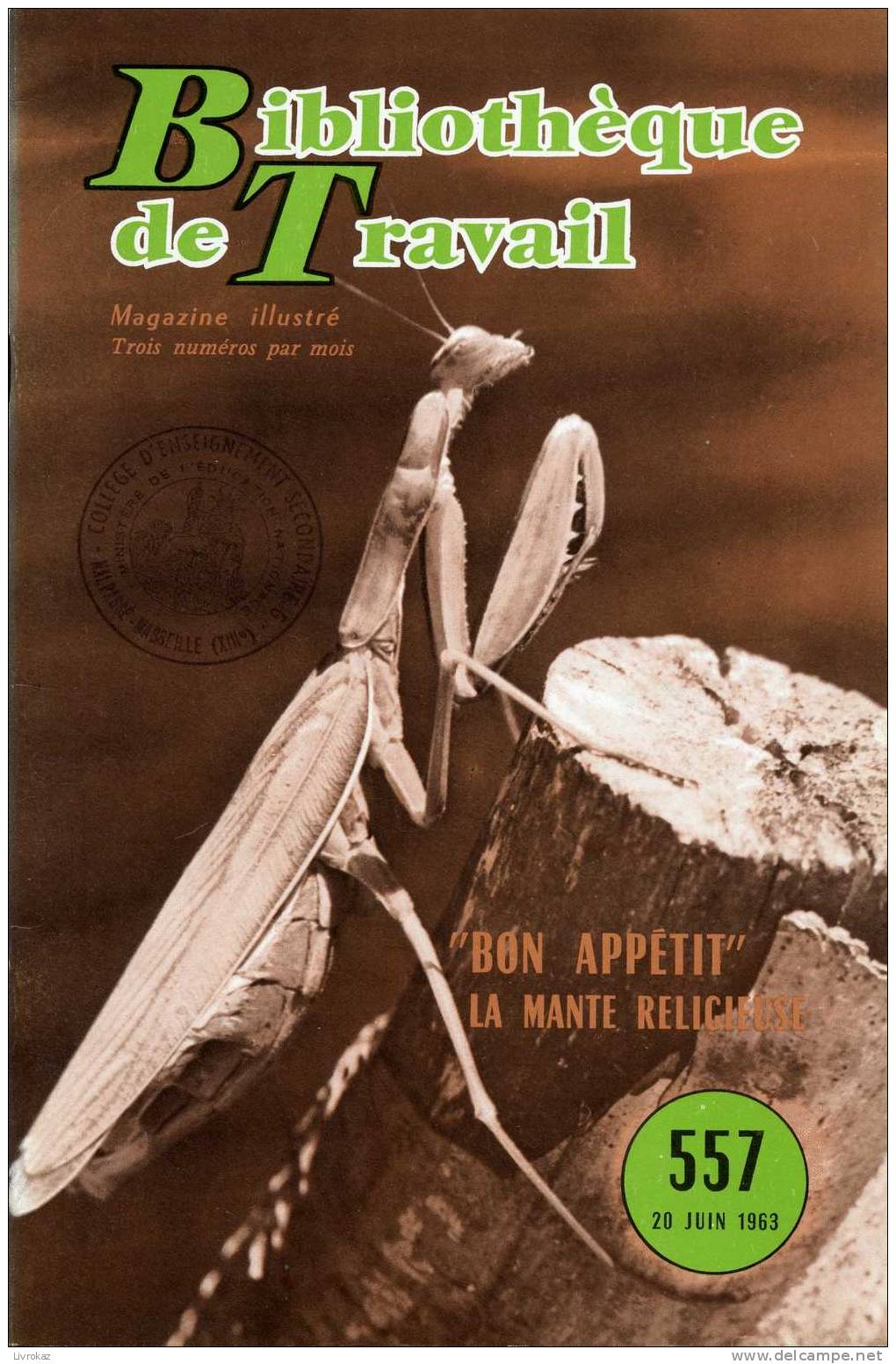 BT N°557 (1963) : "Bon Appétit" La Mante Religieuse. Bibliothèque De Travail. Freinet. Buzet Sur Baïse (Lot Et Garonne) - Science