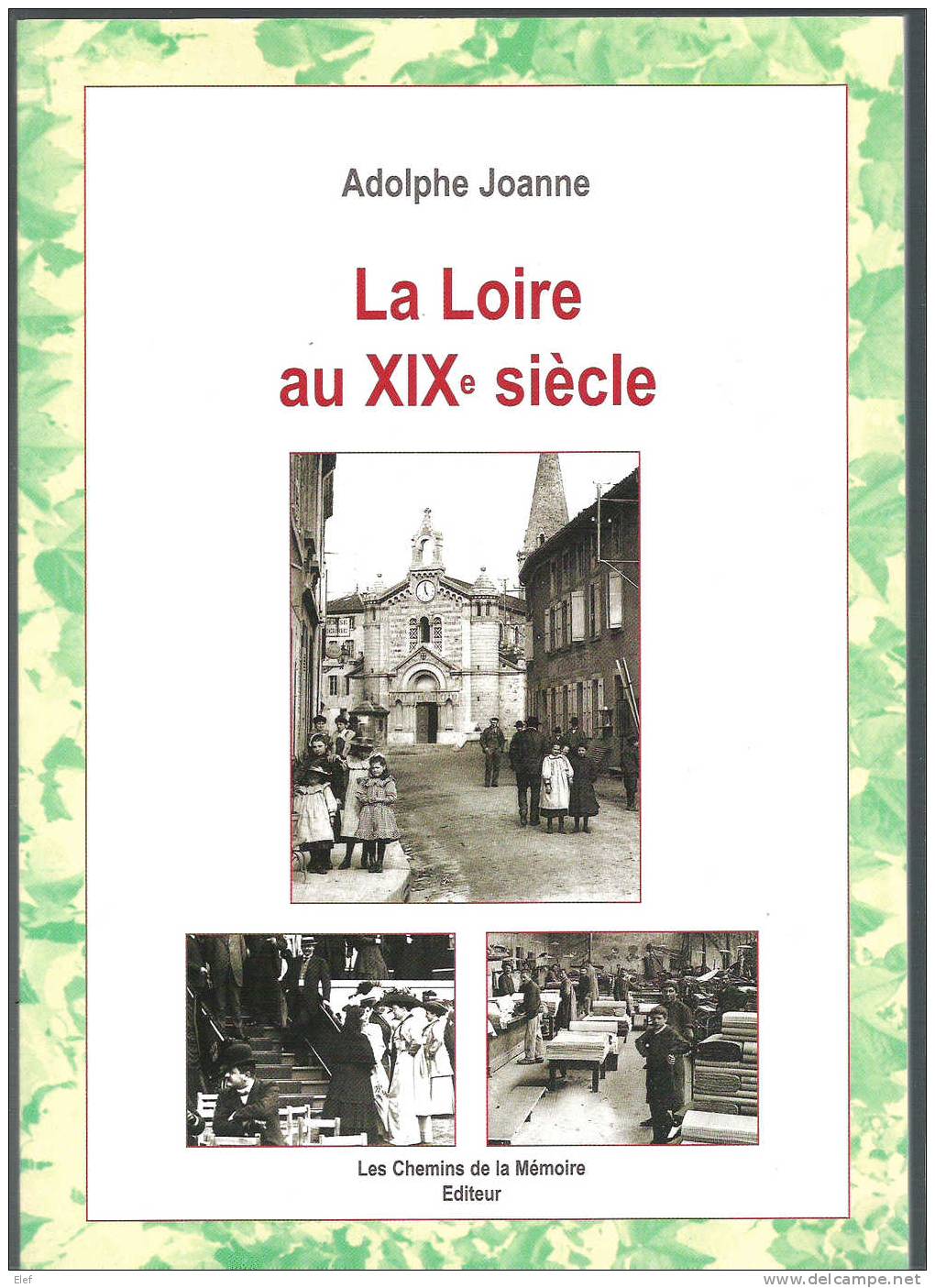 Livre  "LA LOIRE Au XIX E Siècle"Adolphe Joanne;Histoire+Dictionnaire Communes;Cartes Postales,Photos.etc127 P, SUPERBE - Bücher & Kataloge
