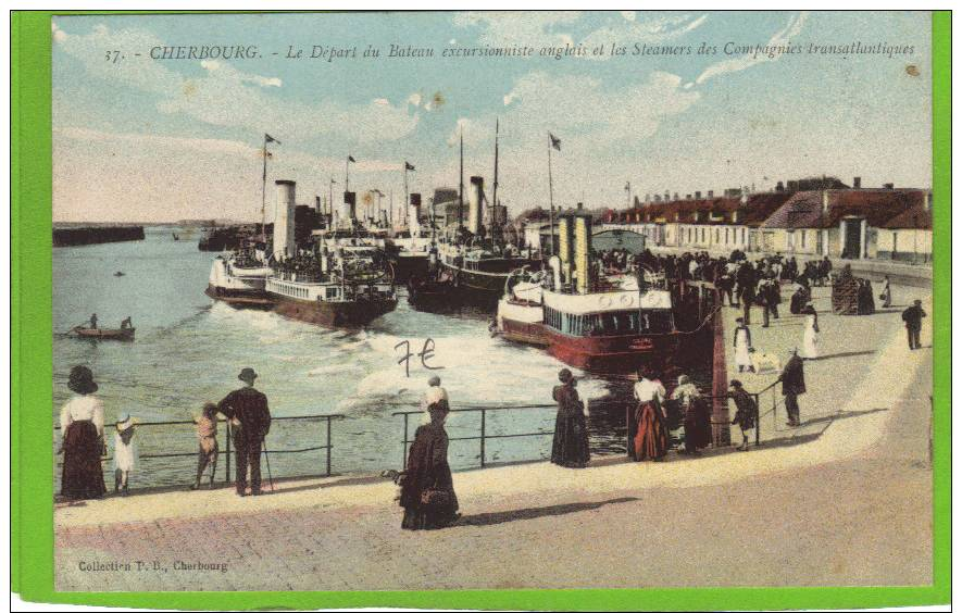 MANCHE . CHERBOURG. LE DEPART DU BATEAU EXCURSIONNISTE ANGLAIS ET LES STEAMERS DES CIES TRANSATLANTIQUES. ANIMEE - Cherbourg