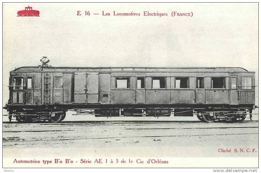 LES LOCOMOTIVES ELECTRIQUES (E16)    -      Automotrice Type B´o B´o Serie AE 1 à 5 De La CIe D'Orléans. - Trains