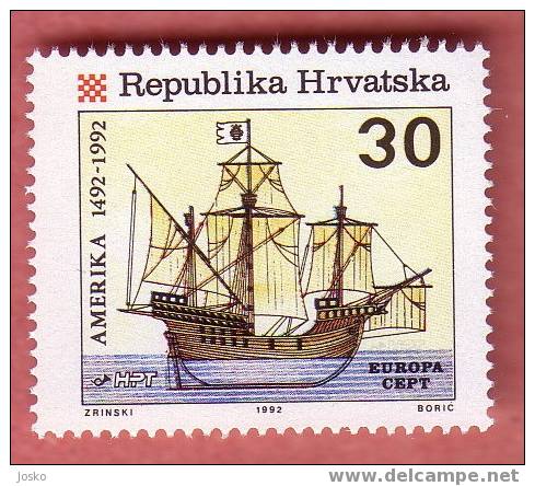 EUROPA CEPT - THE 500. ANNIVERSARY OF THE DISCOVERY OF AMERICA ( Croatia MNH** ) CARRACK Old Sailing Ship Bateau Voilier - 1992