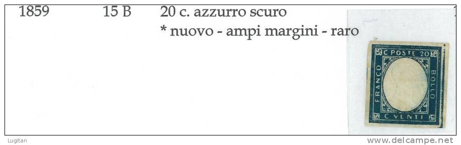 Filatelia -  ANTICHI STATI - Regno Di Sardegna - 20 Cent. Azzurro Scuro - 15 B Nuovo - Ampi Margini Raro - Sardaigne