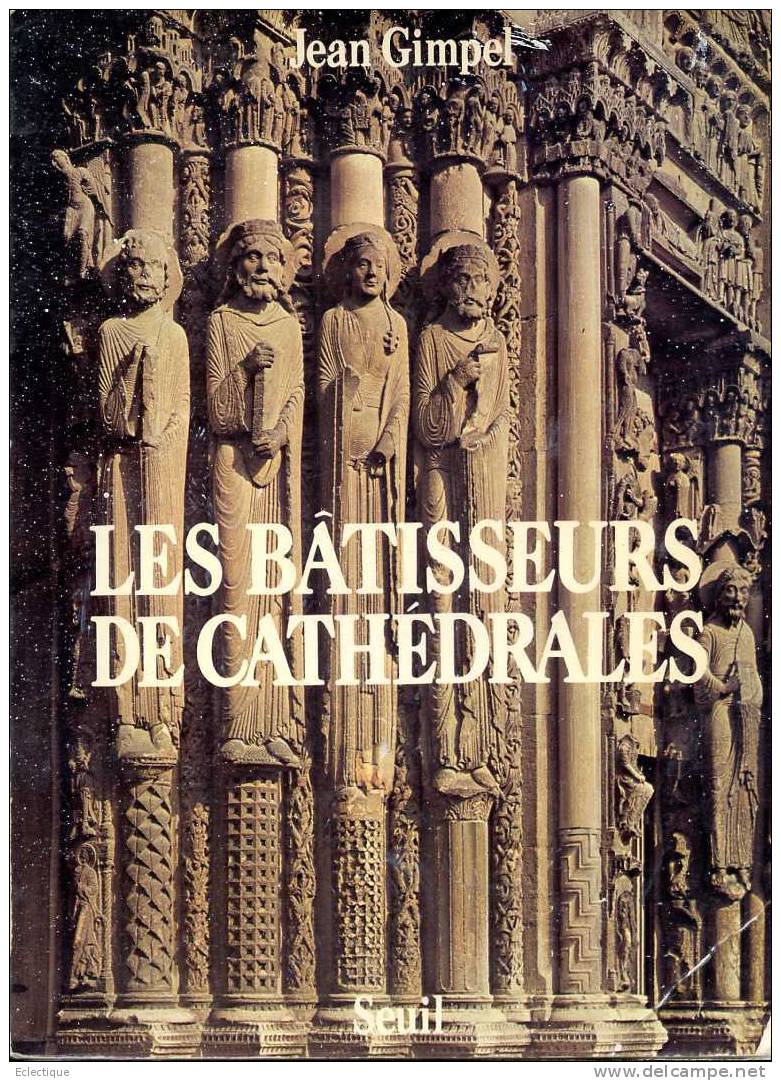 Les Bâtisseurs De Cathédrales Par Jean GIMPEL, Ed. Seuil, 1980, Architecture Religieuse - Música