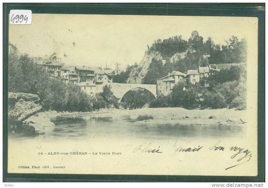 ALBY SUR CHERAN - LE VIEUX PONT  - TB - Alby-sur-Cheran