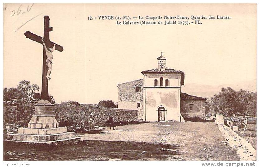 06 - Vence - La Chapelle Notre-Dame, Quartier Des Larras, Le Calvaire (Mission Du Jubilé 1875) - Vence