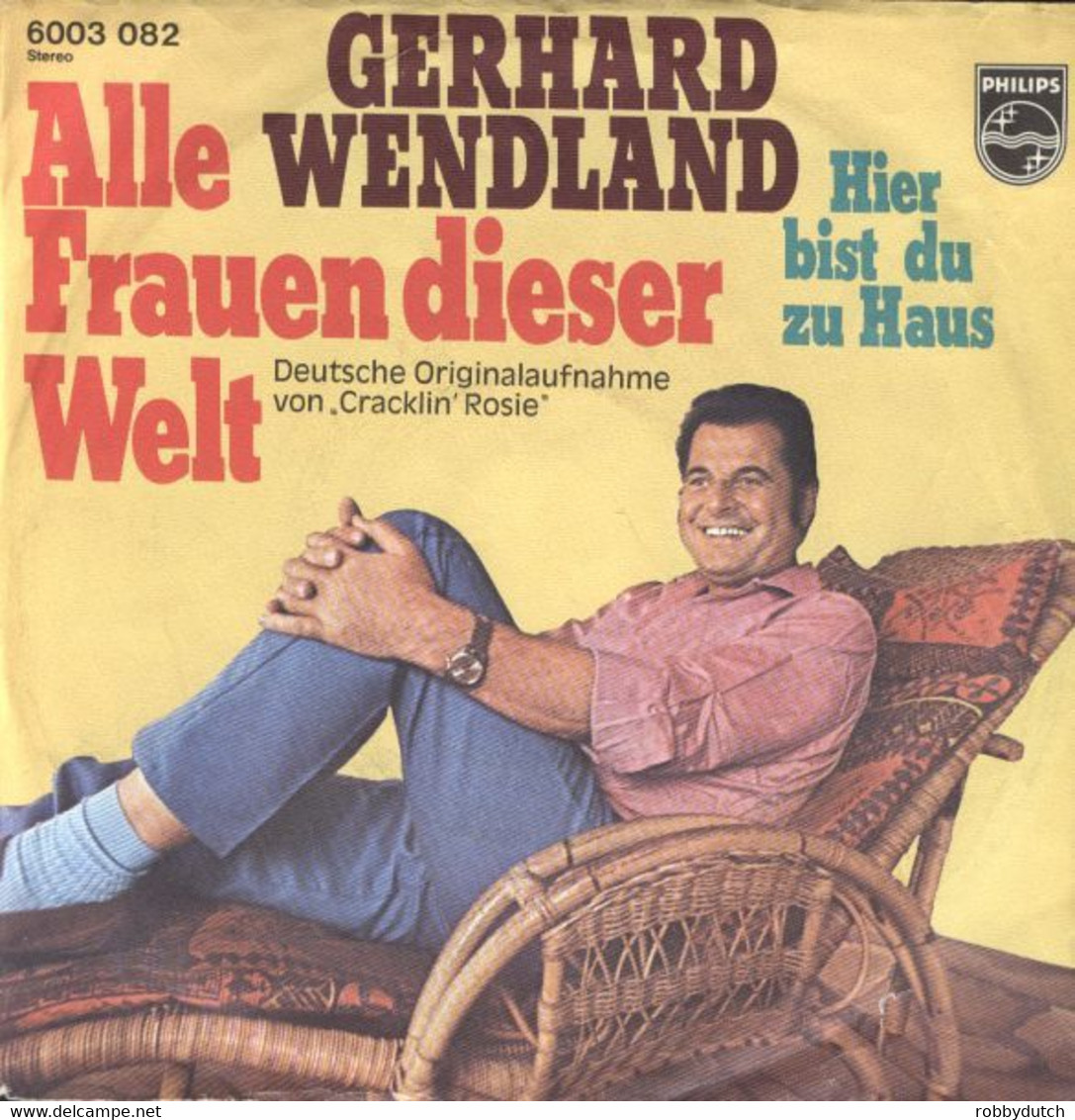 * 7" *  GERHARD WENDLAND - ALLE FRAUEN DIESER WELT (Cracklin' Rosie) - Autres - Musique Allemande