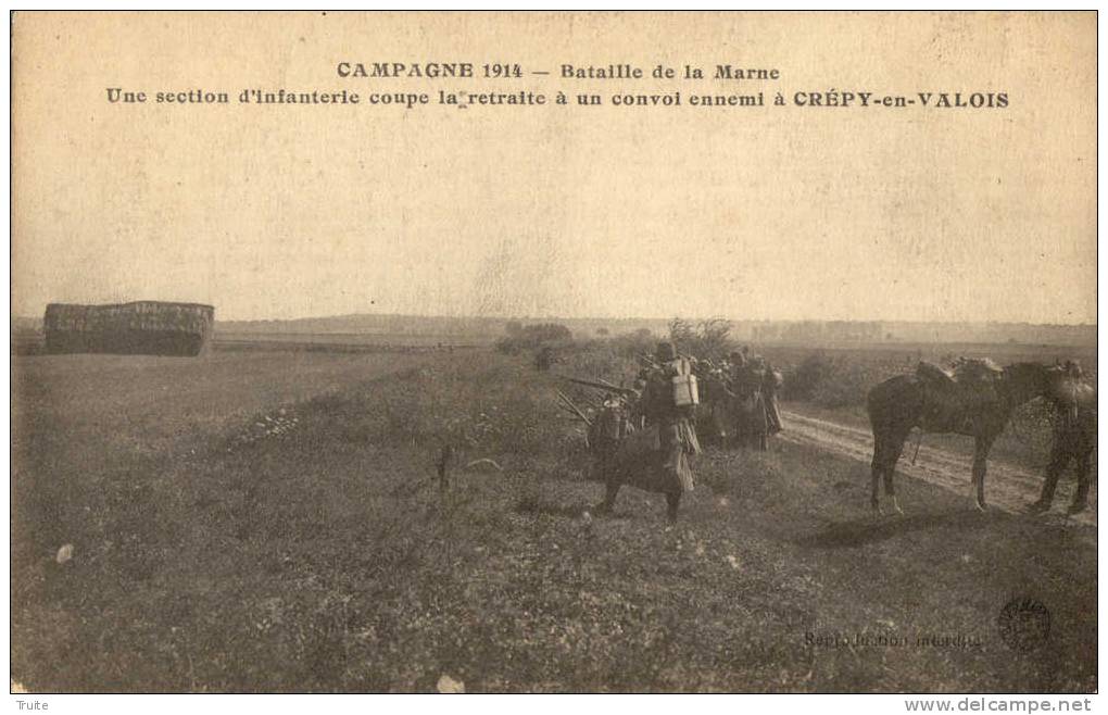 CREPY-EN-VALOIS UNE SECTION D INFANTERIE COUPE LA RETRAITE A UN CONVOIE ENEMI - Crepy En Valois