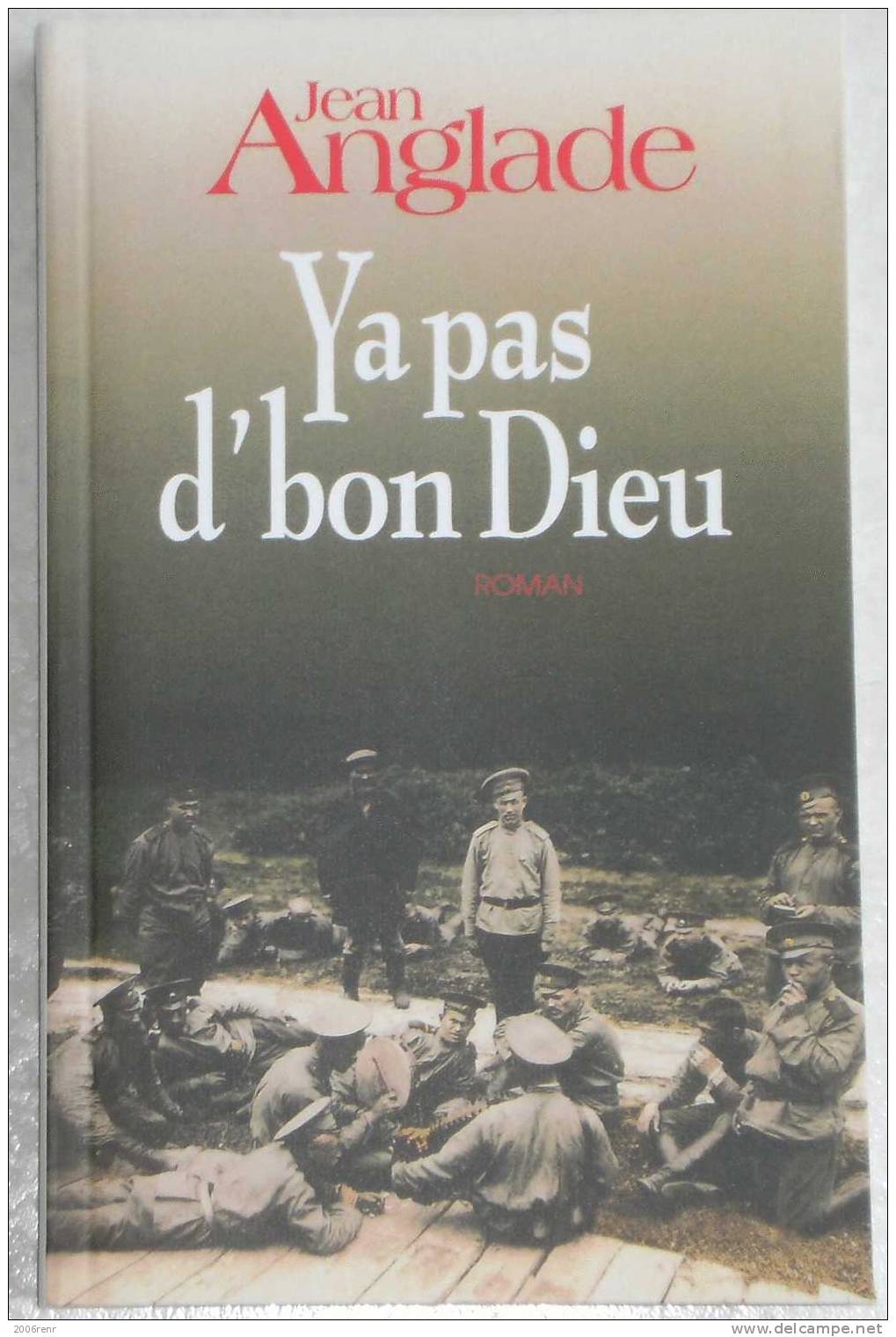 REGIONALISME. AUVERGNE. JEAN ANGLADE. YA PAS D'BON DIEU. RELIE 2008. VOIR+++ - Auvergne