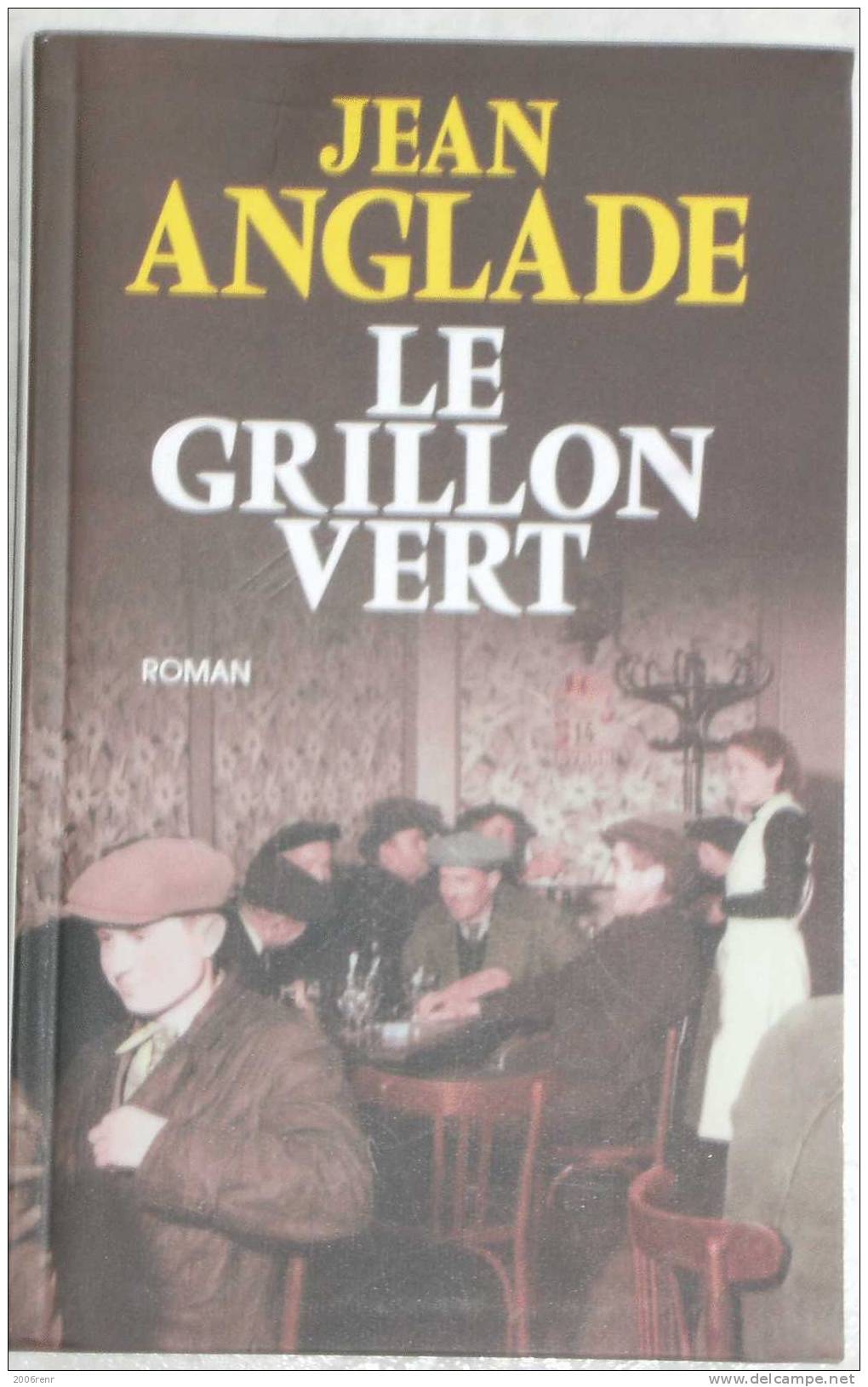 REGIONALISME. AUVERGNE. JEAN ANGLADE. LE GRILLON VERT. Relié. TBE. Voir+++ - Auvergne