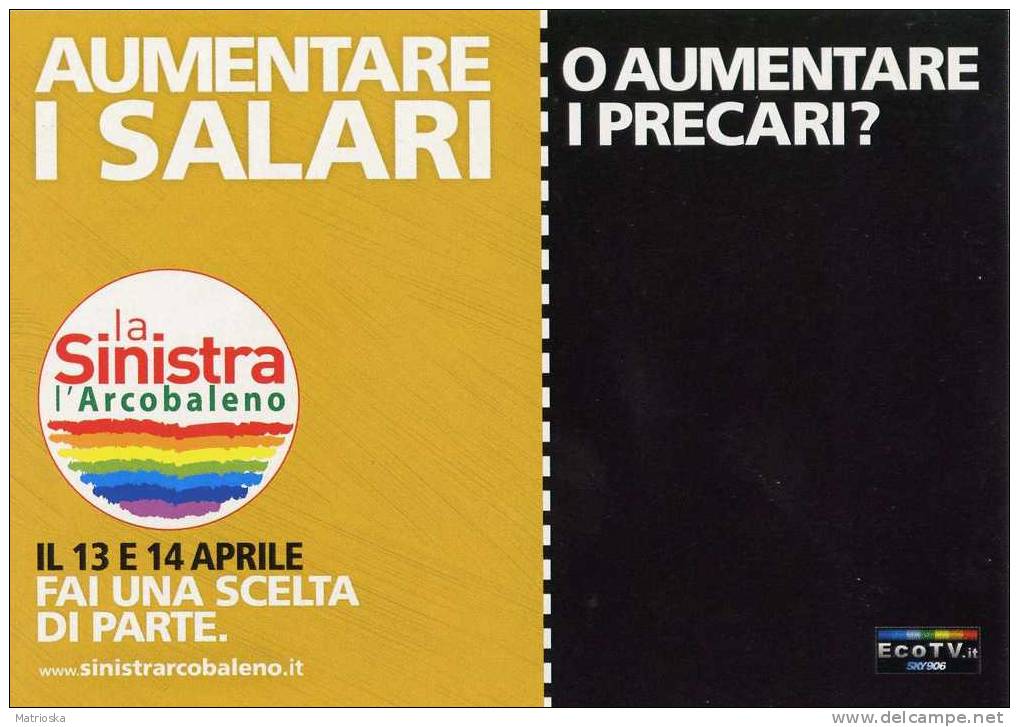 PROMOCARD - N° 7890  - LA SINISTRA L'ARCOBALENO - FAI UNA SCELTA DI PARTE  -  (100) - Political Parties & Elections