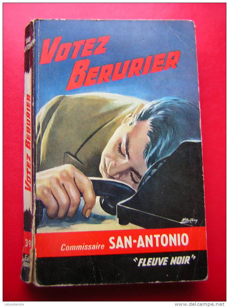 COMMISSAIRE SAN ANTONIO  EDITIONS DU " FLEUVE NOIR "  N° 391  1964 EO ?   VOTEZ BERURIER   M  GOURDON  ILLUSTRATION - San Antonio