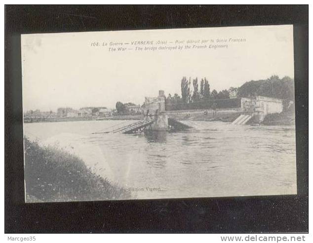 Verberie Pont Détruit Par Le Génie Français  édit.vignon L'Hoste N° 108 Guerre 1914-1918 - Verberie