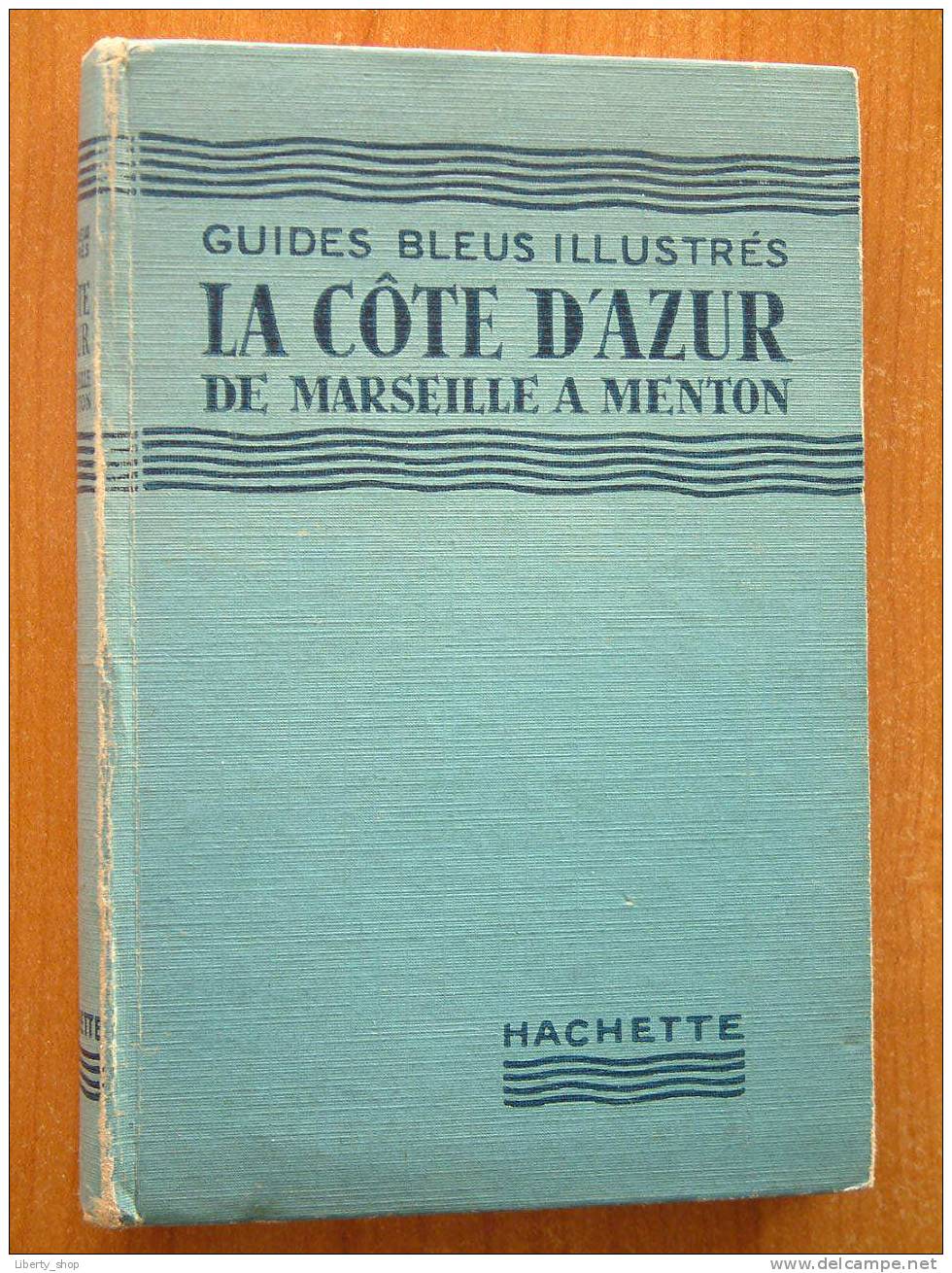 Guides BLEUS Illustrés La Côte D´Azur De Marseille A Menton / Hachette - 1951 ! - Europe
