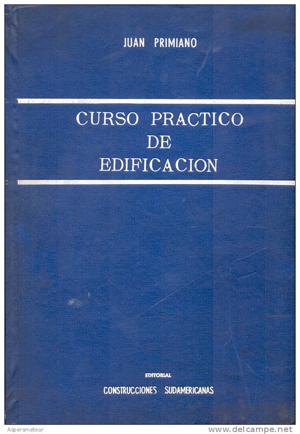 CURSO PRACTICO DE EDIFICACION LIBRO DE JUAN PRIMIANO EDITORIAL CONSTRUCCIONES SUDAMERICANAS DECIMA EDICION BUENOS AIRES - Architettura E Disegno