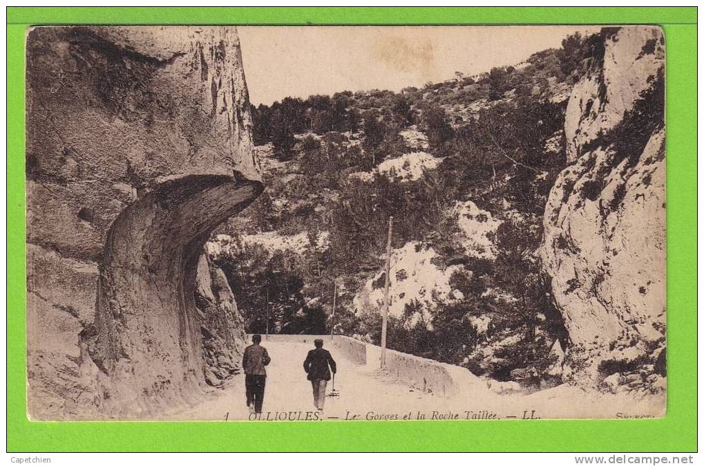 OLLIOULES - LES GORGES ET LA ROCHE TAILLEE - Carte écrite En 1910 - Ollioules