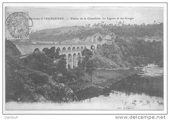 43 // YSSINGEAUX - Viaduc De La Chapelette, Le Lignon Et Ses Gorges, Edit Bringuier - Yssingeaux