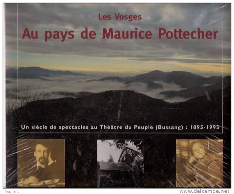 LIVRE:Les Vosges : Au Pays De Maurice Pottecher (Relié) .NEUF-THEATRE Du Peuple (Bussang). - Lorraine - Vosges