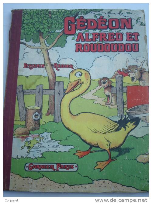 GÉDÉON - ALFRED & ROUDOUDOU By BENJAMIN RABIER- Librairie GARNIER FRERES - PARIS C/1930 - 48 Pages - - Contes