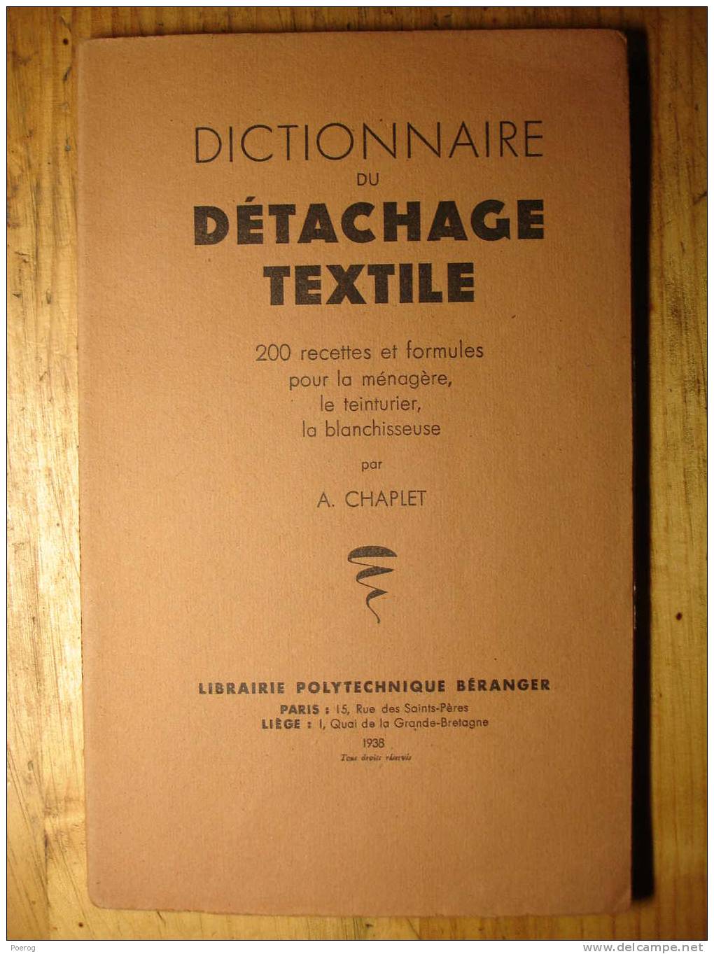 DICTIONNAIRE DU DETACHAGE TEXTILE - A. CHAPLET - LIBRAIRIE POLYTECHNIQUE BERANGER - 1938 - Recettes Et Astuces - Sciences