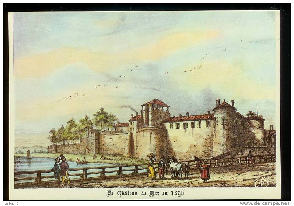 1 Cp Le Chateau De Dax En 1830 - Châteaux