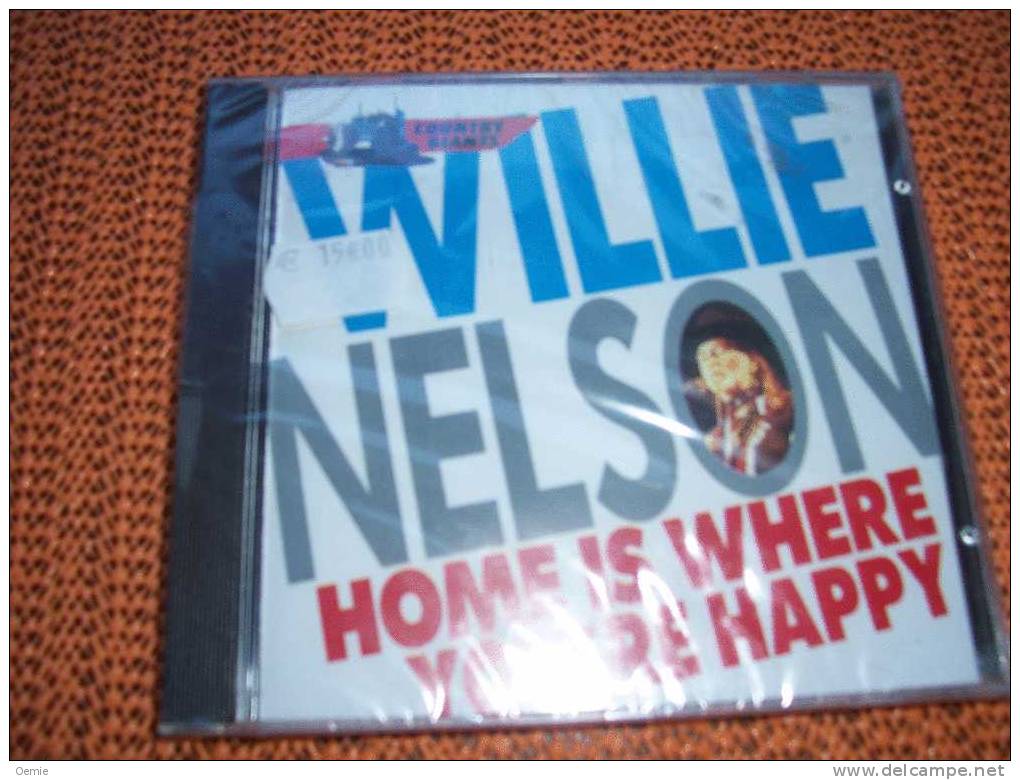 WILLIE  NELSON  ° HOME IS WHERE YOU' RE HAPPY   //  CD ALBUM  NEUF SOUS CELLOPHANE - Country Y Folk