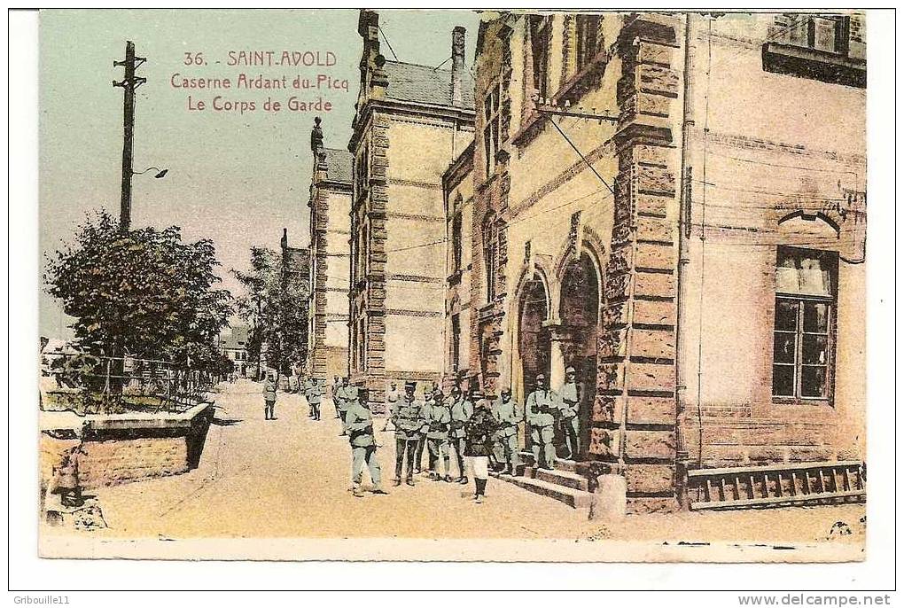 SAINT AVOLD   -   * LE CORPS DE GARDE De LA CASERNE  ARDANT DU PICQ *   -   Editeur  : P. BONNEVIE.de Metz    N° 36 - Saint-Avold