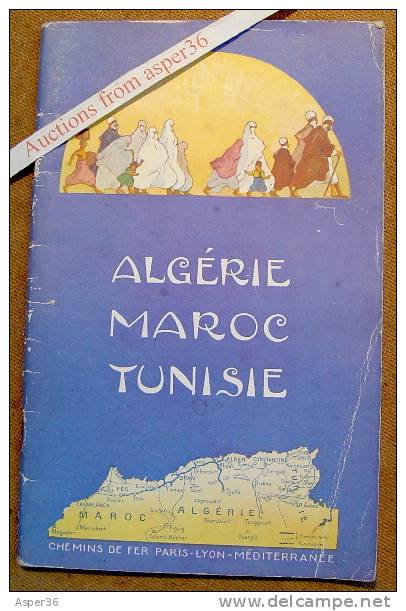 "Algérie, Maroc, Tunesie" 1930 Chemins De Fer Paris-Lyon-Méditerranée - Collections